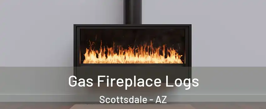 Gas Fireplace Logs Scottsdale - AZ